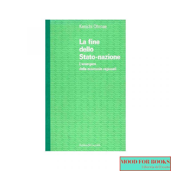 La fine dello Stato-nazione. L'emergere delle economie regionali*