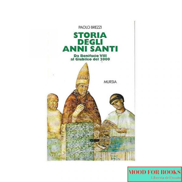 Storia degli anni santi*