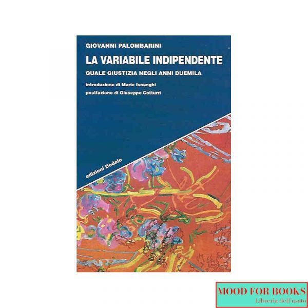 La variabile indipendente. Quale giustizia negli anni Duemila*