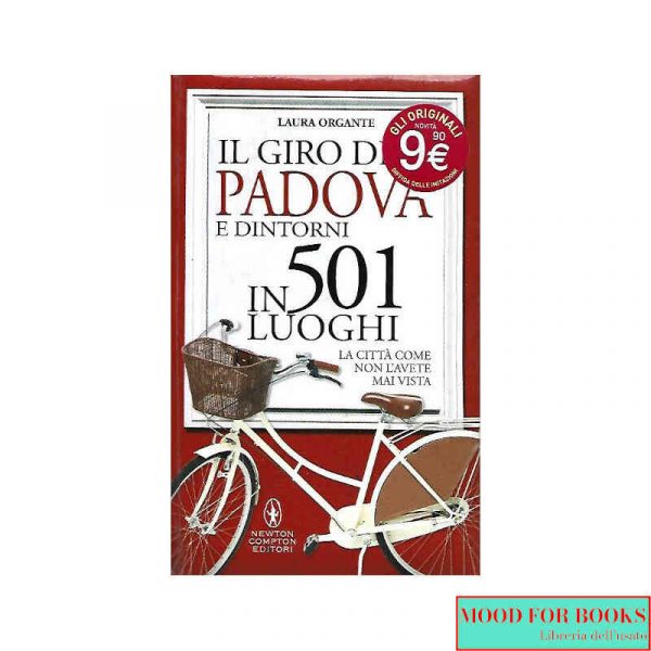 Il giro di Padova e dintorni in 501 luoghi