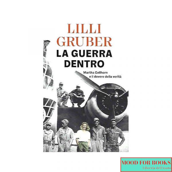 La guerra dentro. Martha Gellhorn e il dovere della verità*