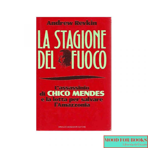 La stagione del fuoco (Chico Mendes)*