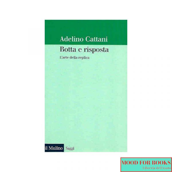 Botta e risposta. L'arte della replica*