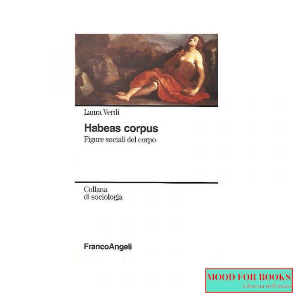 Habeas corpus. Figure sociali del corpo*