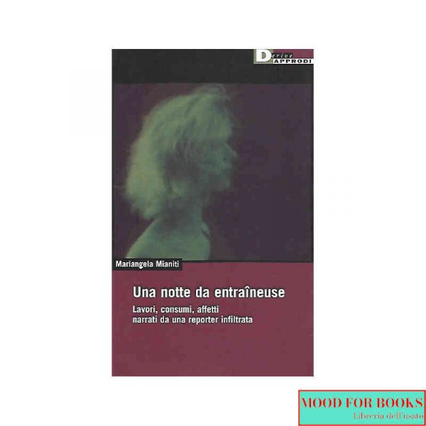 Una notte da entraineuse. Lavori, consumi, affetti...*