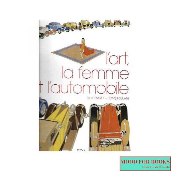 L'art, la femme et l'automobile [Ed. Francese]