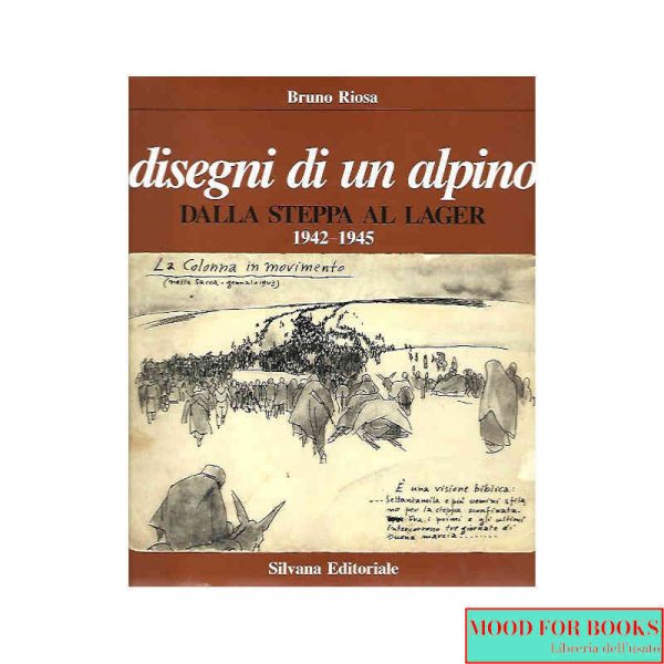 Disegni di un alpino dalla steppa al lager 1942-1945*