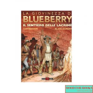 Il sentiero delle lacrime. La giovinezza di Blueberry*