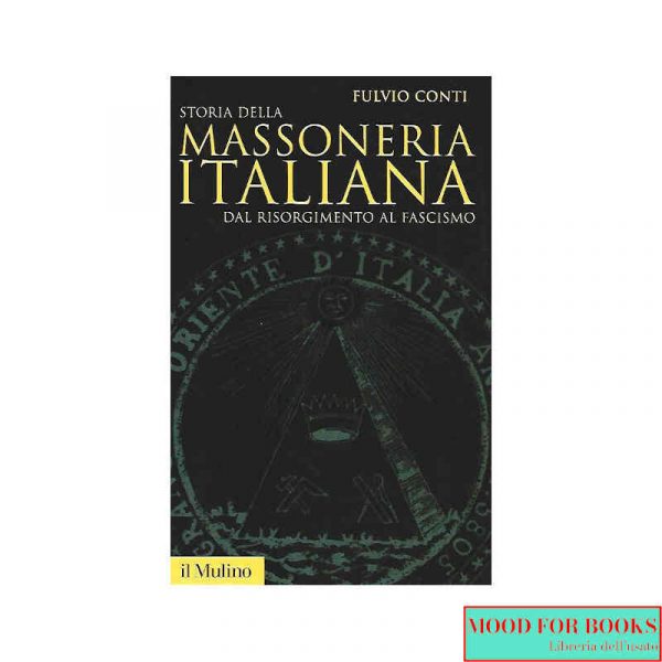Storia della massoneria italiana dal Risorgimento al Fascismo