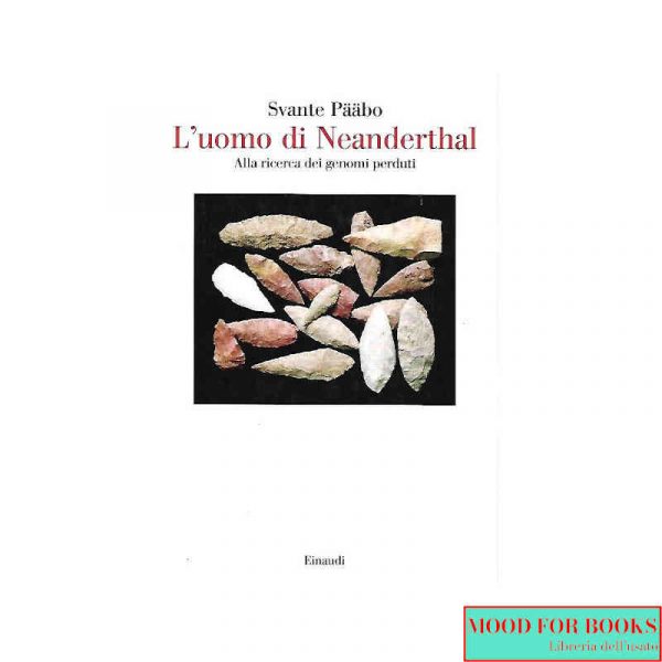 L'uomo di Neanderthal. Alla ricerca dei genomi perduti*