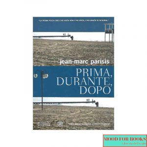 Prima, durante, dopo*