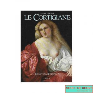 Le cortigiane. Ritratti del Rinascimento