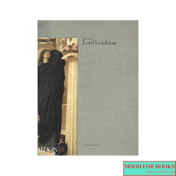 The art of Lord Leighton [Ed. Inglese]*