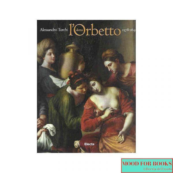 Alessandro Turchi detto l'Orbetto 1578-1649*