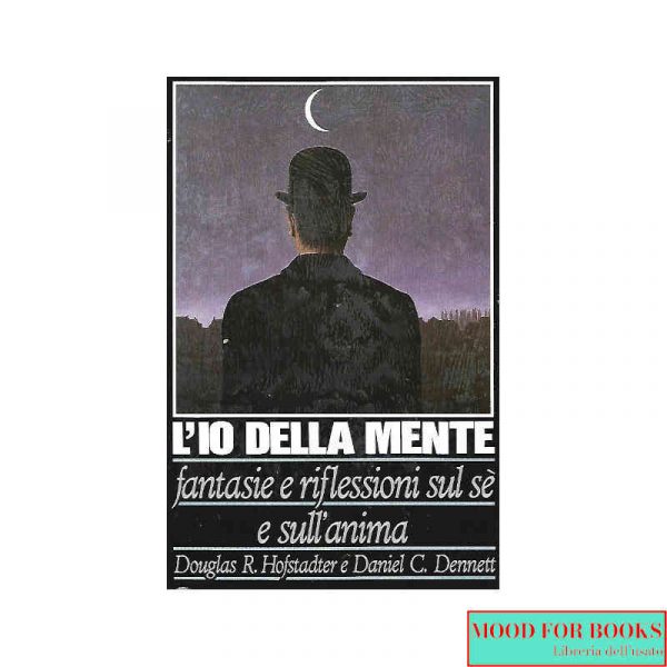 L'io della mente. Fantasie e riflessioni sul sé e sull'anima*