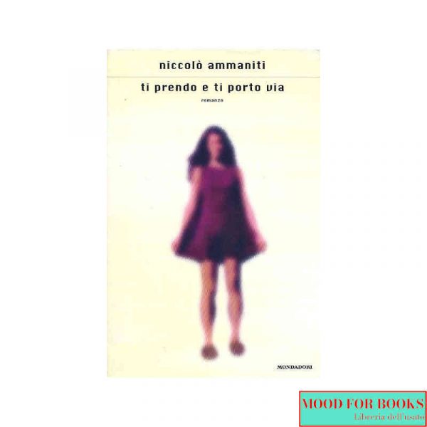 Ti prendo e ti porto via*