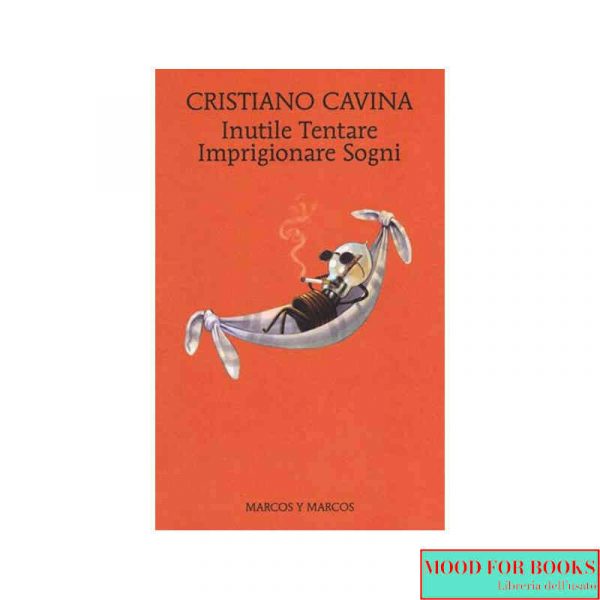 Inutile Tentare Imprigionare Sogni*