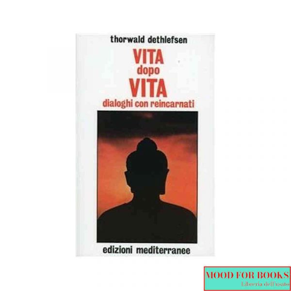 Vita dopo vita. Dialoghi con reincarnati