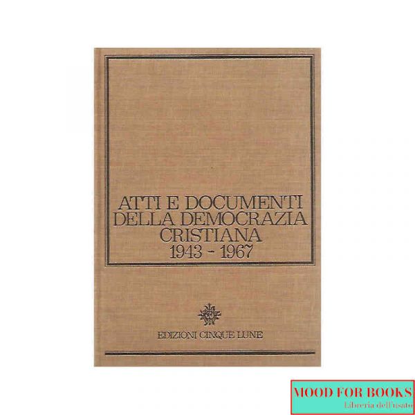 Atti e documenti della Democrazia Cristiana 1943-1967 VOL.2*
