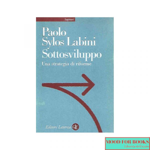 Sottosviluppo. Una strategia di riforme*