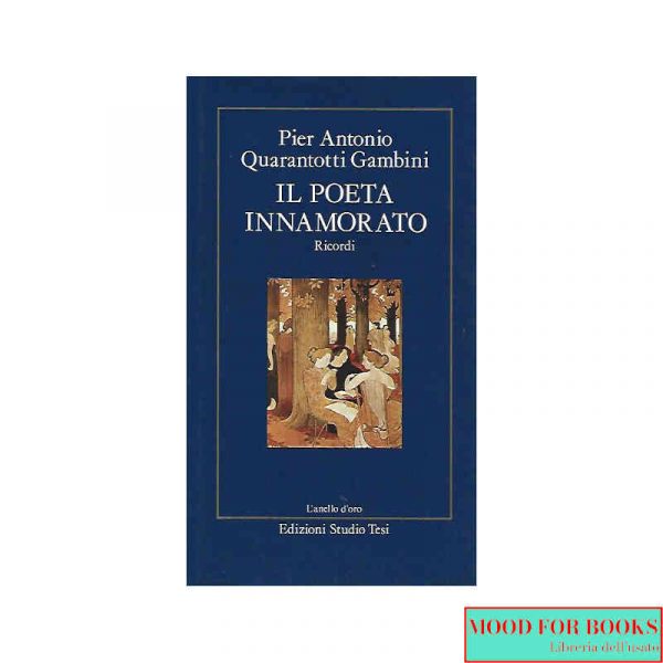 Il poeta innamorato. Ricordi