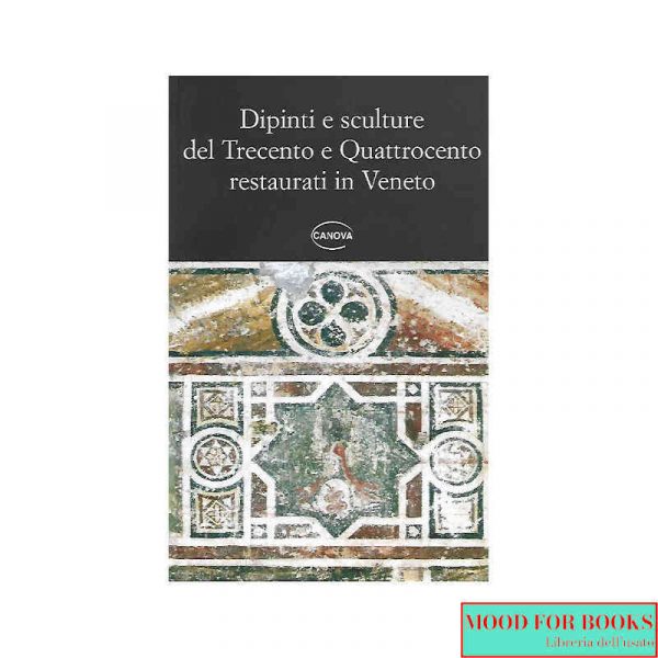Dipinti e sculture del Trecento e Quattrocento restaurati in Veneto*