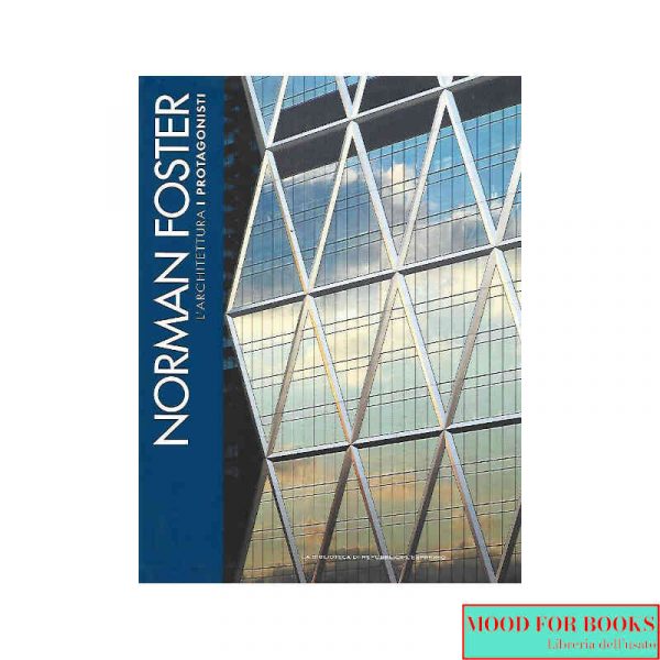 Norman Foster. I protagonisti dell'architettura