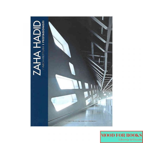 Zaha Hadid. I protagonisti dell'architettura
