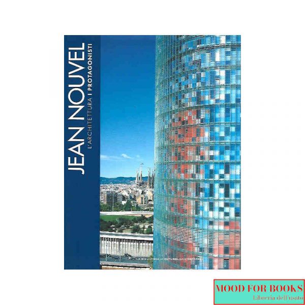 Jean Nouvel. I protagonisti dell'architettura