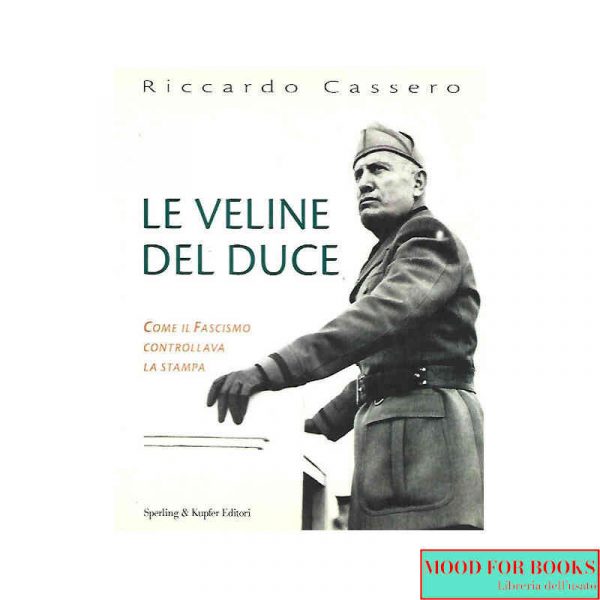 Le veline del Duce. Come il fascismo controllava la stampa*