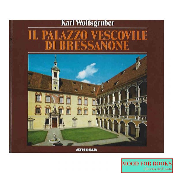 Il Palazzo Vescovile di Bressanone*