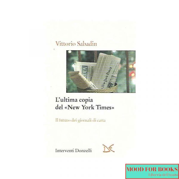 L'ultima copia del New York Times. Il futuro dei giornali di carta*
