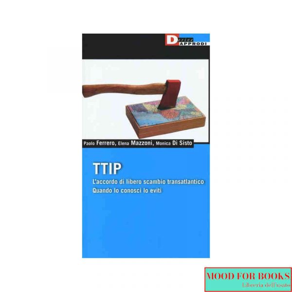 TTIP. L'accordo di libero scambio transatlantico quando lo conosci lo eviti*