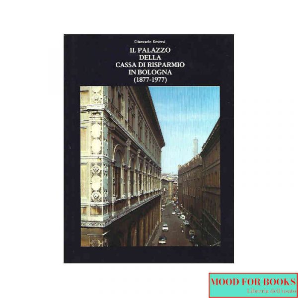 Il palazzo della Cassa di Risparmio in Bologna (1877-977)*