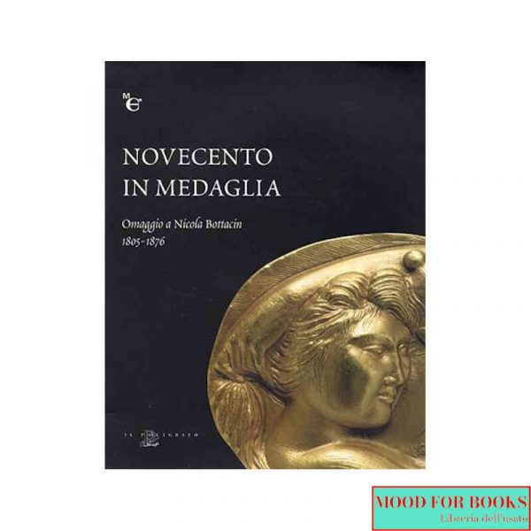 Novecento in medaglia. Omaggio a Nicola Bottacin (1805-1876)*