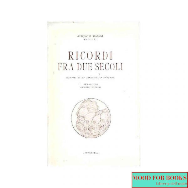 Ricordi fra due secoli. Memorie di un caricaturista bolognese*