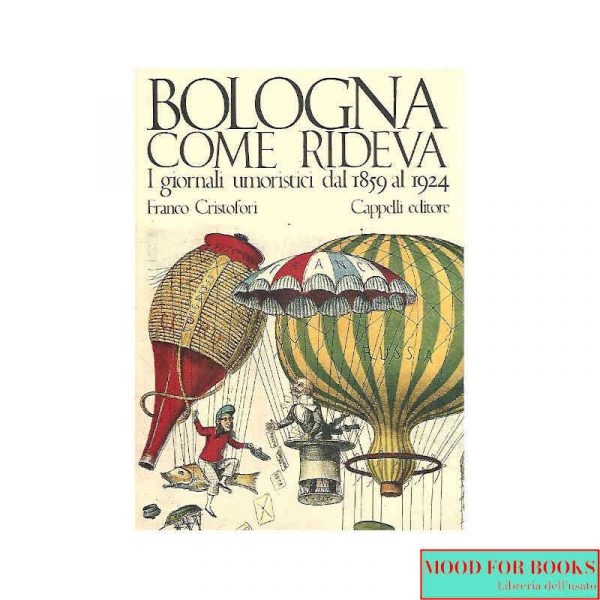 Bologna come rideva. I giornali umoristici dal 1859 al 1924*