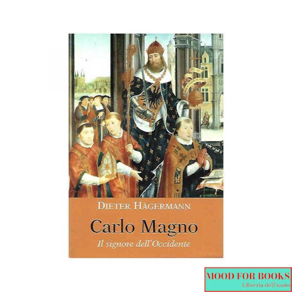 Carlo Magno. Il signore dell'Occidente*