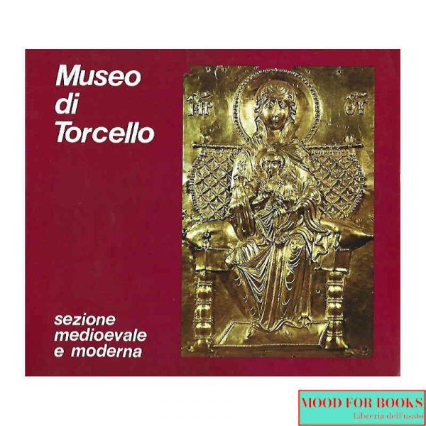 Museo di Torcello. Sezione medioevale e moderna*