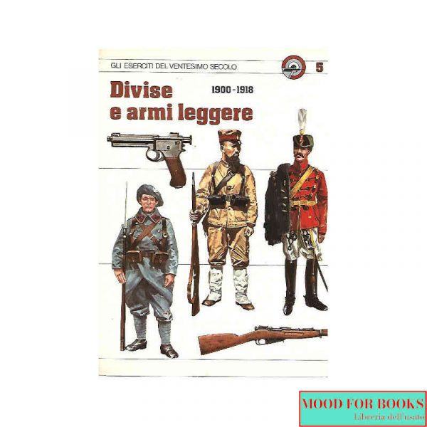 Divise e armi leggere 1900-1918*