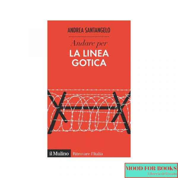 Andare per la Linea Gotica*