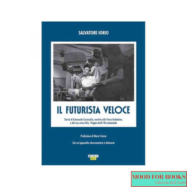 Il futurista veloce. Storia di Emanuele Caracciolo..*