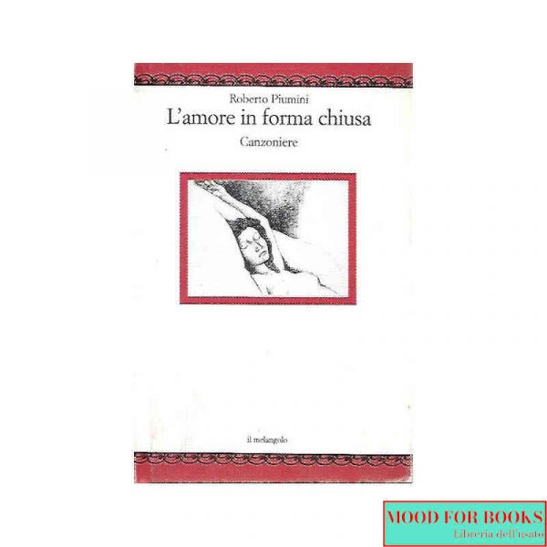 L'amore in forma chiusa. Canzoniere