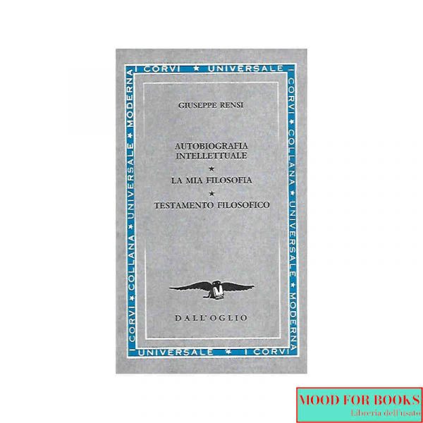 Autobiografia intellettuale - La mia filosofia - Testamento filosofico*