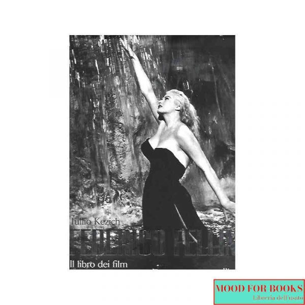 Federico Fellini. Il libro dei film*