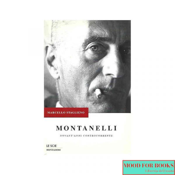 Montanelli. Novant'anni controcorrente