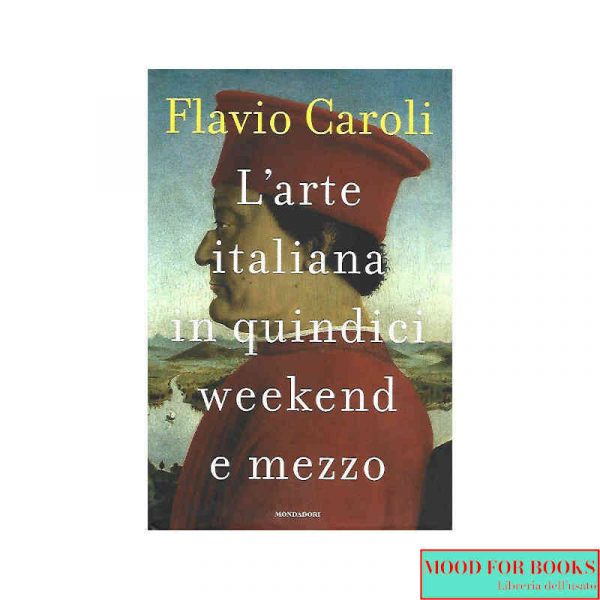 L'arte italiana in quindici weekend e mezzo
