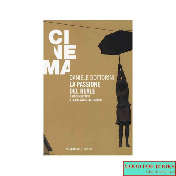 La passione del reale. Il documentario o..