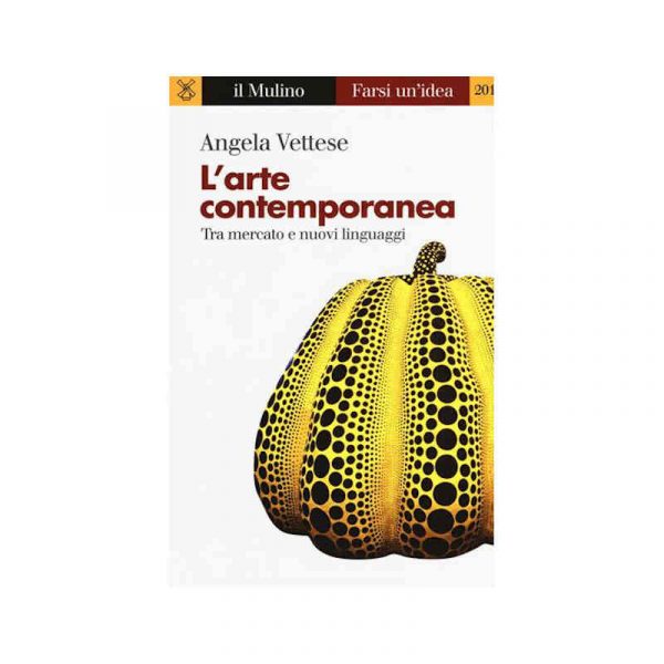 L'arte contemporanea. Tra mercato e nuovi linguaggi