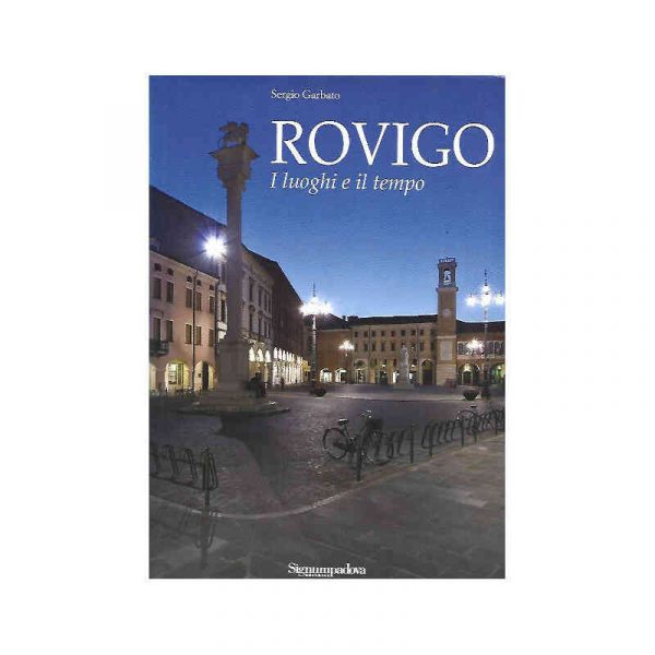 Rovigo. I luoghi e il tempo*